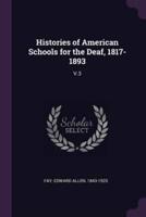 Histories of American Schools for the Deaf, 1817-1893