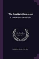 The Insatiate Countesse