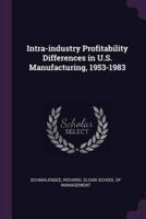 Intra-Industry Profitability Differences in U.S. Manufacturing, 1953-1983