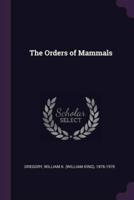 The Orders of Mammals