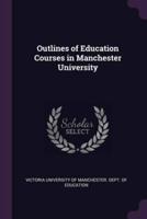 Outlines of Education Courses in Manchester University