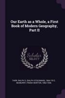 Our Earth as a Whole, a First Book of Modern Geography, Part II