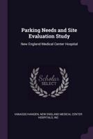 Parking Needs and Site Evaluation Study