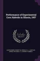 Performance of Experimental Corn Hybrids in Illinois, 1957