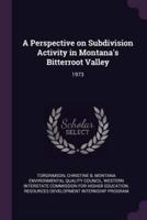 A Perspective on Subdivision Activity in Montana's Bitterroot Valley