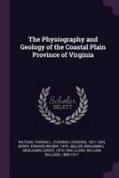 The Physiography and Geology of the Coastal Plain Province of Virginia