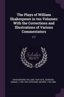 The Plays of William Shakespeare in Ten Volumes