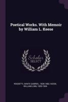 Poetical Works. With Memoir by William L. Keese