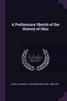 A Preliminary Sketch of the History of Ohio