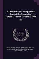 A Preliminary Survey of the Bats of the Deerlodge National Forest Montana