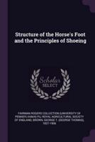 Structure of the Horse's Foot and the Principles of Shoeing