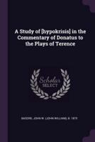 A Study of [Hypokrisis] in the Commentary of Donatus to the Plays of Terence