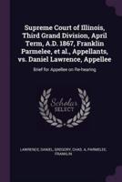 Supreme Court of Illinois, Third Grand Division, April Term, A.D. 1867, Franklin Parmelee, Et Al., Appellants, Vs. Daniel Lawrence, Appellee
