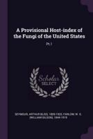 A Provisional Host-Index of the Fungi of the United States