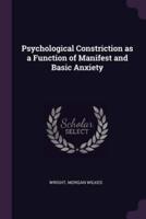 Psychological Constriction as a Function of Manifest and Basic Anxiety