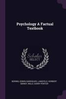 Psychology a Factual Textbook