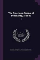 The American Journal of Psychiatry, 1848-49