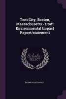 Tent City, Boston, Massachusetts - Draft Environmental Impact Report/statement