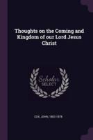 Thoughts on the Coming and Kingdom of Our Lord Jesus Christ