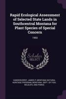 Rapid Ecological Assessment of Selected State Lands in Southcentral Montana for Plant Species of Special Concern