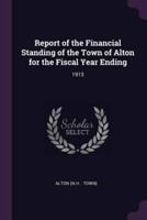 Report of the Financial Standing of the Town of Alton for the Fiscal Year Ending