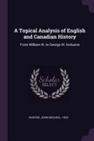 A Topical Analysis of English and Canadian History