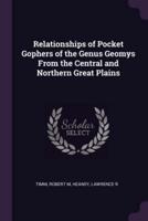 Relationships of Pocket Gophers of the Genus Geomys From the Central and Northern Great Plains