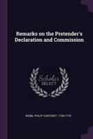 Remarks on the Pretender's Declaration and Commission