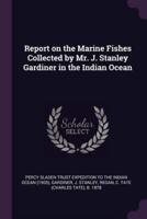 Report on the Marine Fishes Collected by Mr. J. Stanley Gardiner in the Indian Ocean