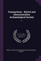 Transactions - Bristol and Gloucestershire Archaeological Society