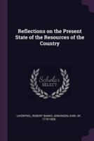 Reflections on the Present State of the Resources of the Country