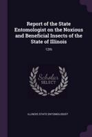 Report of the State Entomologist on the Noxious and Beneficial Insects of the State of Illinois