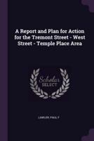 A Report and Plan for Action for the Tremont Street - West Street - Temple Place Area