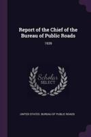 Report of the Chief of the Bureau of Public Roads