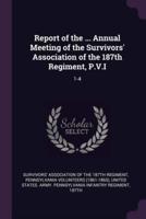 Report of the ... Annual Meeting of the Survivors' Association of the 187th Regiment, P.V.I