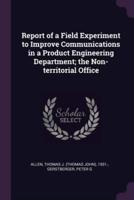 Report of a Field Experiment to Improve Communications in a Product Engineering Department; the Non-Territorial Office