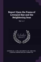 Report Upon the Fauna of Liverpool Bay and the Neighboring Seas