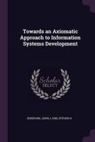 Towards an Axiomatic Approach to Information Systems Development