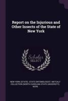 Report on the Injurious and Other Insects of the State of New York