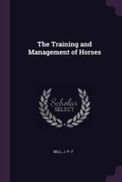 The Training and Management of Horses