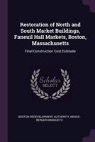 Restoration of North and South Market Buildings, Faneuil Hall Markets, Boston, Massachusetts