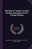 The Role of "Culture" in West German Assessment of U.S. Foreign Policies