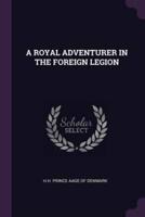 A Royal Adventurer in the Foreign Legion