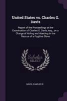 United States Vs. Charles G. Davis