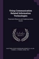 Using Communication Related Information Technologies