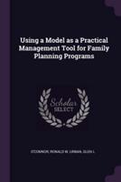 Using a Model as a Practical Management Tool for Family Planning Programs