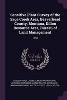 Sensitive Plant Survey of the Sage Creek Area, Beaverhead County, Montana, Dillon Resource Area, Bureau of Land Management