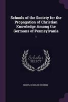 Schools of the Society for the Propagation of Christian Knowledge Among the Germans of Pennsylvania