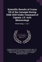 Scientific Results of Cruise VII of the Carnegie During 1928-1929 Under Command of Captain J.P. Ault