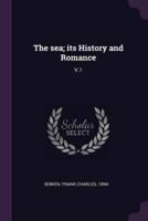 The Sea; Its History and Romance